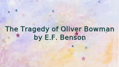 The Tragedy of Oliver Bowman by E.F. Benson