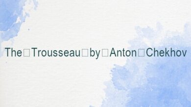 The Trousseau by Anton Chekhov
