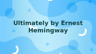 Ultimately by Ernest Hemingway