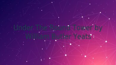 Under The Round Tower by William Butler Yeats