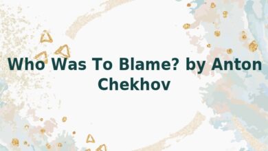 Who Was To Blame? by Anton Chekhov