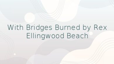 With Bridges Burned by Rex Ellingwood Beach