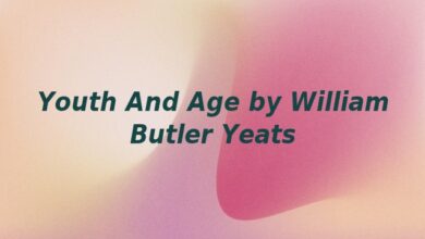 Youth And Age by William Butler Yeats