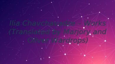 Ilia Chavchavadze – Works (Translated by Marjory and Oliver Wardrops)