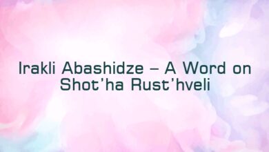 Irakli Abashidze – A Word on Shot’ha Rust’hveli