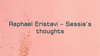 Raphael Eristavi – Sessia’s thoughts