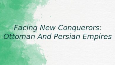Facing New Conquerors: Ottoman And Persian Empires