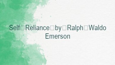 Self-Reliance by Ralph Waldo Emerson