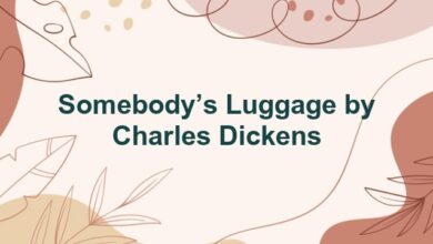 Somebody’s Luggage by Charles Dickens