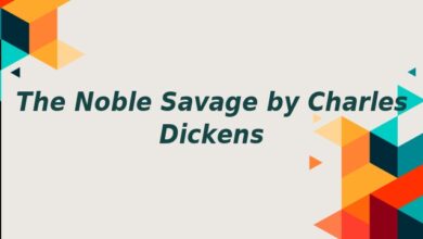 The Noble Savage by Charles Dickens