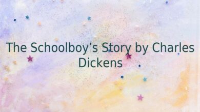 The Schoolboy’s Story by Charles Dickens