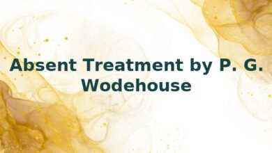 Absent Treatment by P. G. Wodehouse