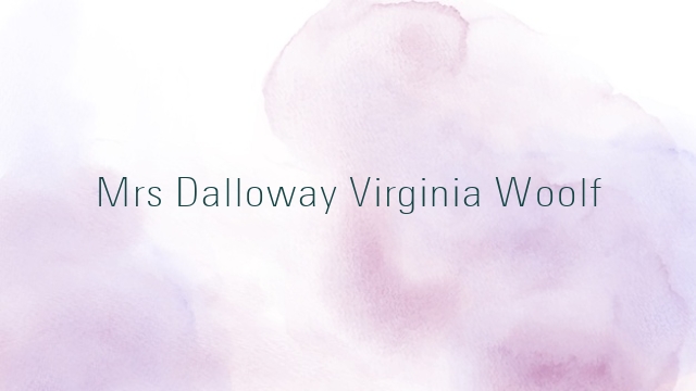 Mrs Dalloway Virginia Woolf