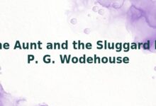 The Aunt and the Sluggard by P. G. Wodehouse
