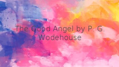 The Good Angel by P. G. Wodehouse