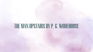 The Man Upstairs by P. G. Wodehouse
