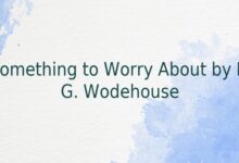 Something to Worry About by P. G. Wodehouse