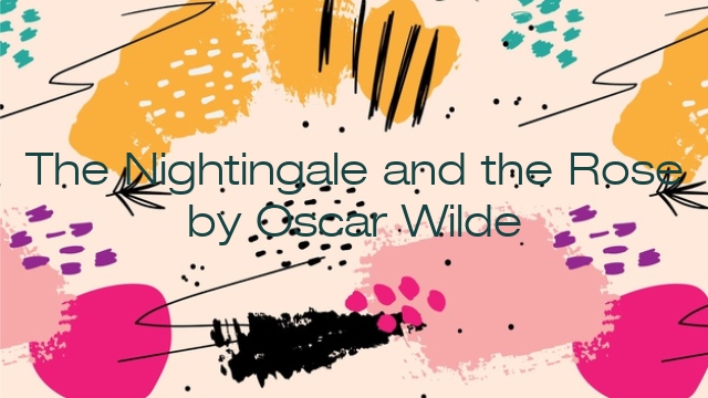 The Nightingale and the Rose by Oscar Wilde